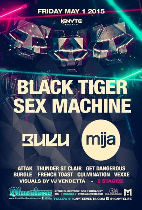 IGNYTE EVENTS presents - BLACK TIGER SEX MACHINE, BUKU, and MIJA - The Bluestone