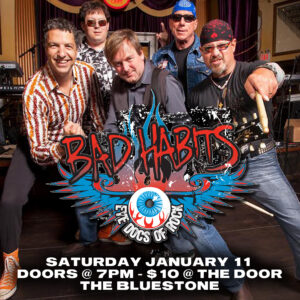 Bad Habits “The EyeDocs of Rock” January 11, 2025 @ The Bluestone
